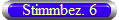 Stimmbez. 6