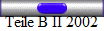 Teile B II 2002